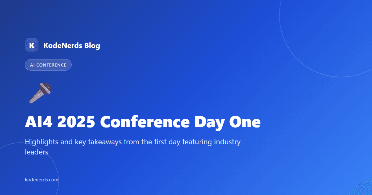 AI4 2025 Conference Day One Recap - AI Conference, AI4 2025, Industry News, Technology Trends blog article by KodeNerds